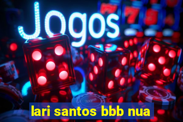 lari santos bbb nua